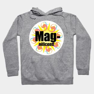 Magnificent Hoodie